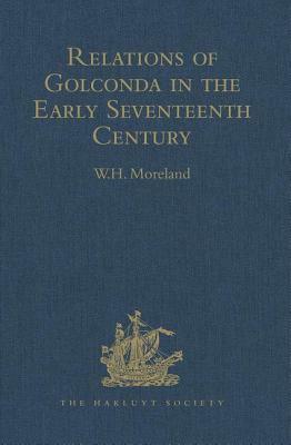 Relations of Golconda in the Early Seventeenth Century by 