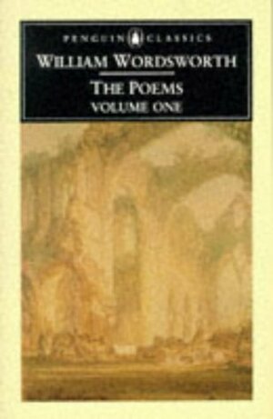 The Poems: Volume 1 by William Wordsworth, John O. Hayden