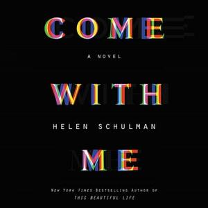 Come with Me by Helen Schulman