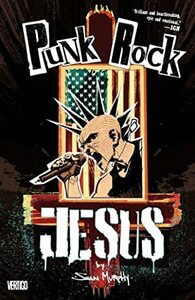 Punk Rock Jesus by Sean Gordon Murphy