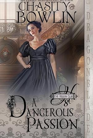 A Dangerous Passion by Chasity Bowlin