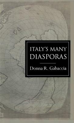 Italy's Many Diasporas by Donna R. Gabaccia
