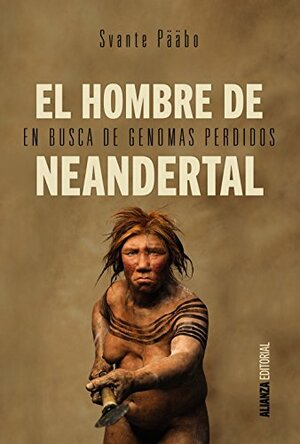 El hombre de Neandertal by Svante Pääbo