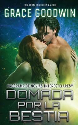 Domada por la bestia by Grace Goodwin