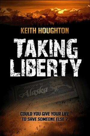 Taking Liberty by Keith Houghton