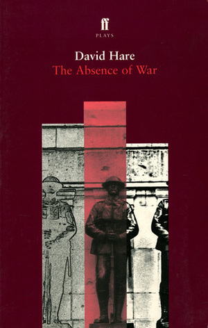 The Absence of War by David Hare