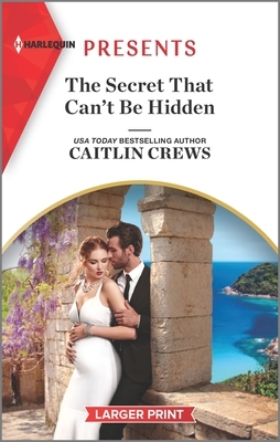 The Secret That Can't Be Hidden by Caitlin Crews