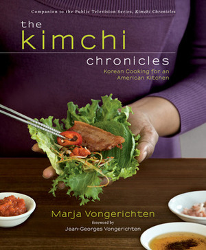 The Kimchi Chronicles: Korean Cooking for an American Kitchen by Marja Vongerichten