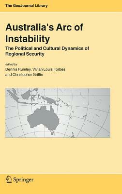 Australia's Arc of Instability: The Political and Cultural Dynamics of Regional Security by 