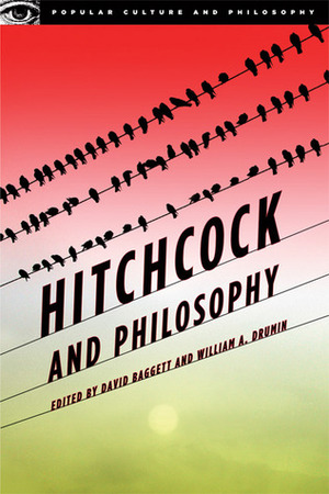 Hitchcock and Philosophy: Dial M for Metaphysics by David Baggett