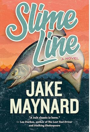 Slime Line: A Novel by Jake Maynard