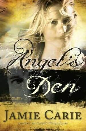 Angel's Den by Jamie Carie