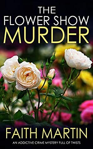 The Flower Show Murder by Joyce Cato, Faith Martin