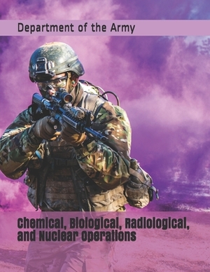 Chemical, Biological, Radiological, and Nuclear Operations by Department of the Army