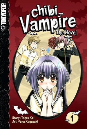 Chibi Vampire: The Novel, Volume 1 by Yuna Kagesaki, Tohru Kai