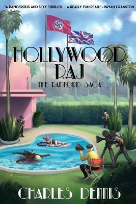 Hollywood Raj: The Radford Saga by Charles Dennis
