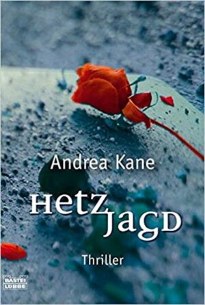 Hetzjagd by Wolfgang Neuhaus, Andrea Kane, Karin Meddekis