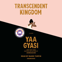 Transcendent Kingdom by Yaa Gyasi