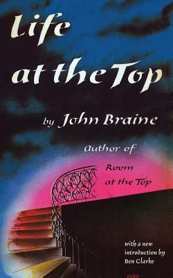 Life at the Top (Valancourt 20th Century Classics) by John Braine