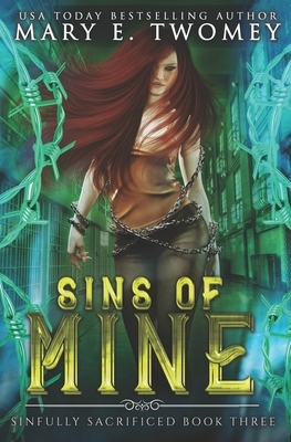 Sins of Mine: A Paranormal Prison Romance by Mary E. Twomey