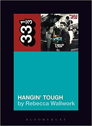 Hangin' Tough by Rebecca Wallwork