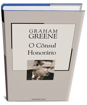 O Cônsul Honorário by Graham Greene, Maria Ondina Braga