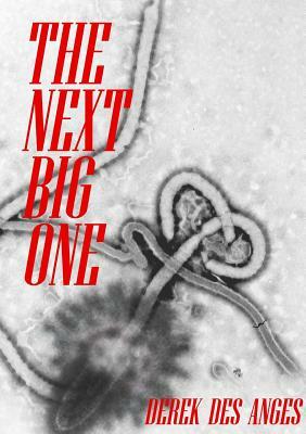 The Next Big One by Derek Des Anges