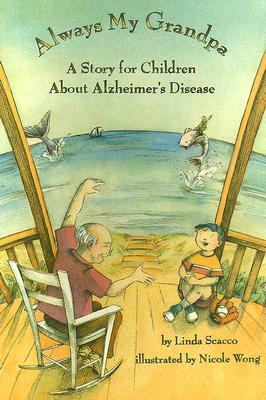 Always My Grandpa: A Story for Children about Alzheimer's Disease by Linda Scacco