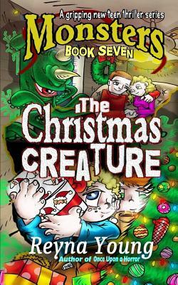 The Christmas Creature by Reyna Young