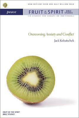 Peace: Overcoming Anxiety and Conflict by Jack Kuhatschek