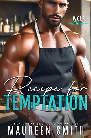 Recipe for Temptation by Maureen Smith