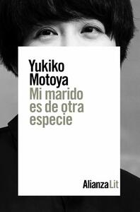 Mi marido es de otra especie by Yukiko Motoya