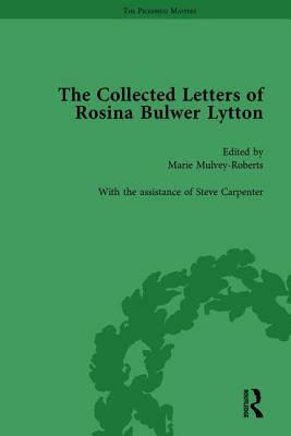 The Collected Letters of Rosina Bulwer Lytton Vol 3 by Marie Mulvey-Roberts