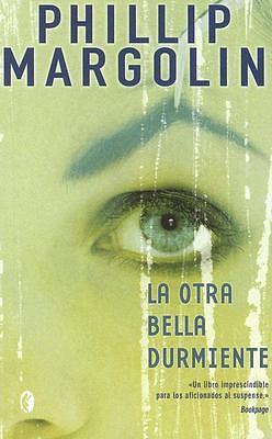 La otra bella durmiente by Phillip Margolin