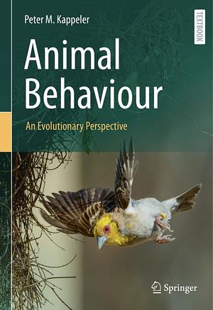 Animal Behaviour: An Evolutionary Perspective by Peter M. Kappeler