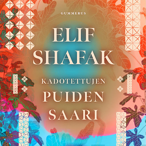 Kadotettujen puiden saari by Elif Shafak