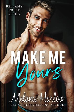 Make Me Yours by Melanie Harlow