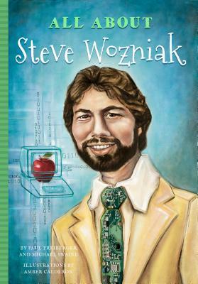 All about Steve Wozniak by Michael Swaine, Paul Freiberger