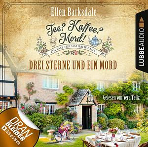 Tee? Kaffee? Mord! Drei Sterne und ein Mord by Ellen Barksdale