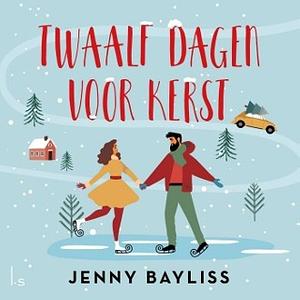 Twaalf dagen voor kerst by Jenny Bayliss