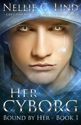 Her Cyborg by Nellie C. Lind