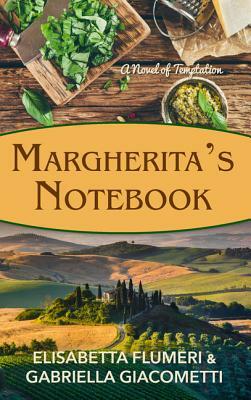 Margherita's Notebook: A Novel of Temptation by Elisabetta Flumeri, Gabriella Giacometti