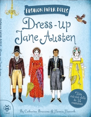 Dress-Up Jane Austen: Discover History Through Fashion by Catherine Bruzzone