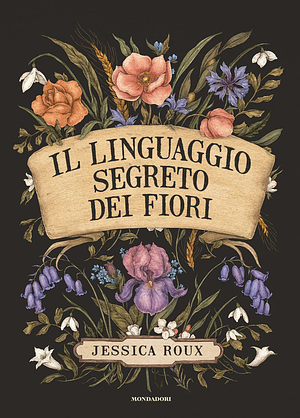 Il linguaggio segreto dei fiori by Jessica Roux