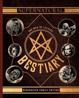 Supernatural: The Men of Letters Bestiary: Winchester Family Edition by Tim Waggoner