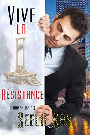 Vive la Résistance  by Seelie Kay