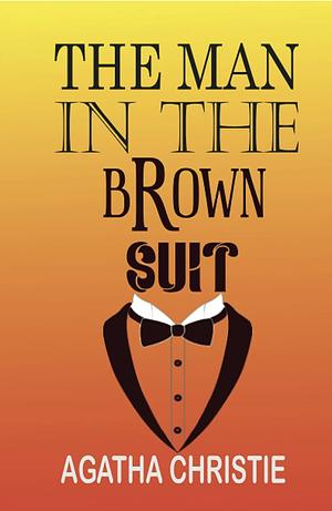 The Man in the Brown Suit by Agatha Christie