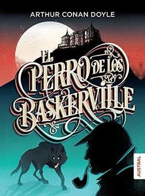 EL PERRO DE LOS BASKERVILLE by Arthur Conan Doyle