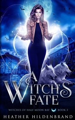 A Witch's Fate by Heather Hildenbrand