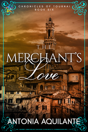 The Merchant's Love by Antonia Aquilante